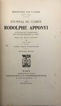 Attaché de l'ambassade d'Autriche-Hongrie à Paris. Vingt-cinq ans à Paris. 1826-1850. Journal. Pub. par E. Daudet. APPONYI (Rodolphe)