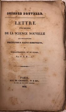 Science nouvelle. Lettre d'un disciple de la science nouvelle aux religionnaires prétendus saint-simoniens. de l'Organisateur et du Globe, par P. C. ...