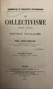 Économistes et publicistes contemporains. Le Collectivisme. Examen critique du nouveau socialisme. Deuxième édition, revue et augmentée d'une préface