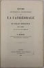 Étude historique et archéologique sur la cathédrale et le palais épiscopal de Paris. du VIe au XIIe siècle. MORTET (Victor).