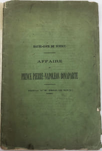 Haute-cour de justice. Affaire Prince Pierre-Napoléon Bonaparte. Plaidoirie de Me Émile Le Roux, avocat