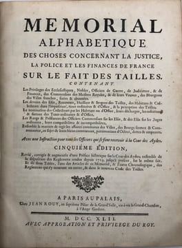 Mémorial alphabétique des choses concernant la justice, la police et les finances de France sur le fait des tailles. Contenant les privilèges des ...