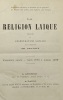 La Religion laïque. organe de régénération sociale, sous la direction de Ch. Fauvety. I. Première année. Août 1876 à juillet 1877. - II. Deuxième ...