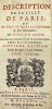 Description de la ville de Paris. et de tout ce qu'elle contient de plus remarquable. Enrichie de plans & de figures dessinées & gravées correctement. ...