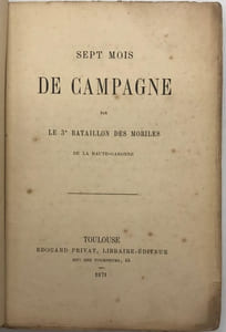 Sept mois de campagne par le 3e bataillon des mobiles de la Haute-Garonne.