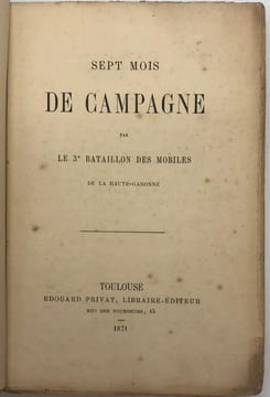 Sept mois de campagne par le 3e bataillon des mobiles de la Haute-Garonne.. [COMMINGES (Fernand de)].