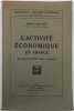 Bibliothèque d'histoire économique publiée sous la direction de Roger Picard. L'Activité économique en France de la fin du XVIIIe siècle à nos jours.. ...