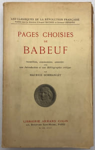 Les Classiques de la Révolution française publiés sous la direction d'Albert Mathiez et Georges Lefebvre. Pages choisies. recueillies, commentées, annotées, avec une introduction et une bibliographie critique par Maurice Dommanget