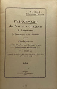 État comparatif des paroissiaux catholiques & protestants du département et des communes. précédé d'une introduction sur la situation des Archives et des bibliothèques ardéchoises au 15 juillet 1927 (extrait du Rapport de M. le Préfet au Conseil général pour la 2me session de 1927)