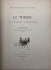 Étude historique et anecdotique, avec dessins et fac-similés. Le Timbre à travers l'histoire... SALEFRANQUE (Léon).