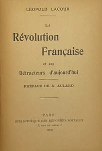 La Révolution française et ses détracteurs d'aujourd'hui. Préface de A. Aulard