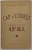 Cap à l'ouest.. L'odyssée d'un ancien du 45e R.I. DERAVET (Raoul-Michel).