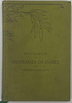 Bibliothèque D. M. C. Encyclopédie des ouvrages de dames.. DILLMONT (Theresia Maria Josepha de).