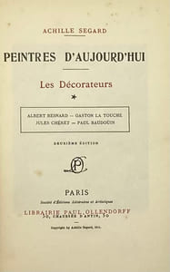 Peintres d'aujourd'hui. Les Décorateurs. I. Albert Besnard. Gaston La Touche. Jules Chéret. Paul Baudoüin. - II. Henri Martin. Aman-Jean. Maurice Denis. Édouard Vuillard. Deuxième édition
