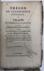 Trésor du cultivateur industrieux. ou Traité sur l'amélioration de l'agriculture en France, basée sur des principes naturels, utile aux cultivateurs ...
