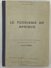 Université de Bordeaux. Le Tourisme en Afrique.. Thèse de doctorat ès-sciences économiques présentée et soutenue en juin 1973. VERGNIOL (Gérald).