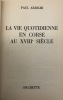 La Vie quotidienne en Corse au XVIIIe siècle.. ARRIGHI (Paul).