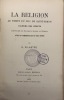 La Religion au temps du duc de Saint-Simon. d'après ses écrits, rapprochés de documents anciens ou récents. Avec un commentaire et des notes. PILASTRE ...