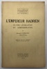 L'Empereur Hadrien.. Oeuvre législative et administrative. Préface de F. Dumont. ORGEVAL (Bernard d').