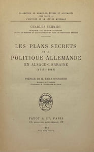 Les Plans secrets de la politique allemande en Alsace-Lorraine (1915-1918). Préface de M. Émile Bourgeois