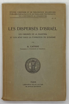Les Dispersés d'Israël. Les origines de la diaspora et son rôle dans la formation du judaïsme. CAUSSE (A.).