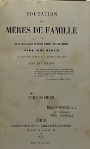 Philosophie sociale. Éducation des mères de famille. ou De la civilisation du genre humain par les femmes. Neuvième édition