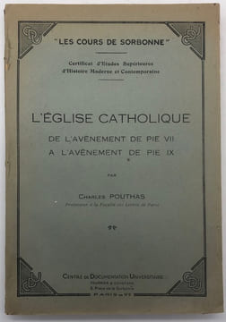 Les Cours de Sorbonne, certificat d'études supérieures d'histoire moderne et contemporaine. L'Église catholique de l'avènement de Pie VII à ...