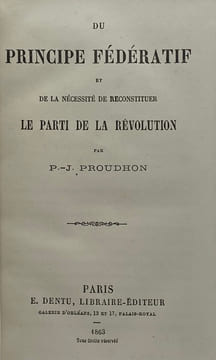 Du Principe fédératif. et de la nécessité de reconstituer le parti de la Révolution. PROUDHON (Pierre-Joseph)