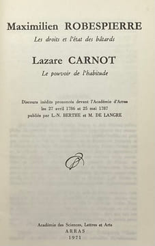 Documents concernant l'Artois publiés par l'Académie d'Arras. Les Droits et l'état des bâtards [de Robespierre]. - Le pouvoir de l'habitude [de ...