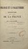 La France et l'Angleterre. ou Statistique morale et physique de la France comparée à celle de l'Angleterre, sur tous les points analogues. TAPIES (F. ...