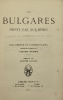 Les Bulgares peints par eux-mêmes.. Documents et commentaires recueillis et rédigés par Victor Kuhne. Préface de Auguste Gauvain. KUHNE (Victor).
