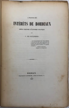 À propos des intérêts de Bordeaux. Simple esquisse d'économie politique. SAULNIERS (C. de).