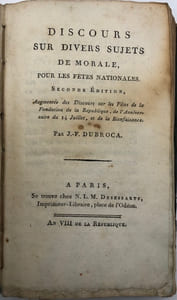Discours sur divers sujets de morale, pour les fêtes nationales. Seconde édition, augmentée des Discours sur les fêtes de la fondation de la République, de l'anniversaire du 14 juillet, et de la bienfaisance