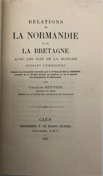 Relations de la Normandie et de la Bretagne. avec les îles de la Manche pendant l'Émigration. D'après des documents recueillis par le Dr Hoskins. ...
