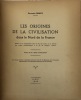 Les Origines de la civilisation dans le Nord de la France.. Étude sur le peuplement dans le Pas-de-Calais et la Somme des temps paléolithiques à la ...