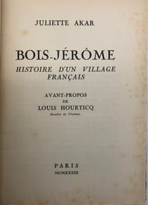 Bois-Jérôme. Histoire d'un village français. Avant-propos de Louis Hourticq