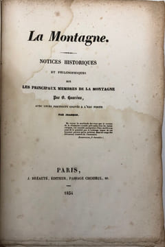 La Montagne. Notices historiques et philosophiques sur les principaux membres de la Montagne, avec leurs portraits gravés à l'eau-forte par Jeanron, ...