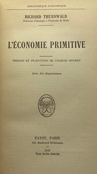 Bibliothèque scientifique. L'Économie primitive. Préface et traduction de Charles Mourey. Avec dix diagrammes. THURNWALD (Richard).