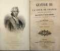 Gustave III et la cour de France. suivi d'une étude critique sur Marie-Antoinette et Louis XVI apocryphes. GEFFROY (Auguste)