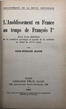 L'Anoblissement en France au temps de François Ier. Essai d'une définition de la condition juridique et sociale de la noblesse au début du XVIè ...