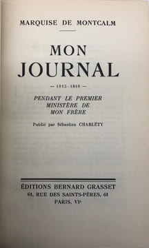 Mon Journal. (1815-1818), pendant le premier ministère de mon frère. Publié par Sébastien Charléty. MONTCALM (Marquise de)