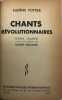 Chants révolutionnaires. Édition complète, avec une préface de Lucien Descaves.. [Avec trois brochures de la plus extrême rareté] POTTIER (Eugène).