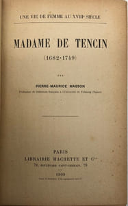 Une vie de femme au XVIIIème siècle. Madame de Tencin (1682-1749).