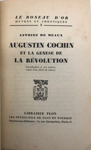 Augustin Cochin et la genèse de la Révolution. Introduction à son œuvre, suivie d'un choix de lettres