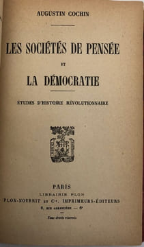 Les Sociétés de pensée et la démocratie. Études d'histoire révolutionnaire. COCHIN (Augustin)