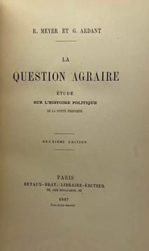 La Question agraire. Étude sur l'histoire politique de la petite propriété. Deuxième édition. MEYER (Rudolf), ARDANT (Gabriel).
