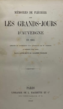 Mémoires sur les grands-jours d'Auvergne en 1665. Annotés et augmentés d'un appendice par M. Chéruel et précédés d'une notice par M. Sainte-Beuve. ...