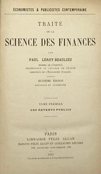 Économistes et publicistes contemporains. Traité de la science des finances. Huitième édition refondue et augmentée. I. Des revenus publics. - II. Le ...