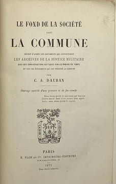 Le Fond de la société sous la Commune. décrit d'après les documents qui constituent les archives de la justice militaire avec des considérations ...