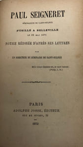Paul Seigneret. séminariste de Saint-Sulpice fusillé à Belleville le 26 mai 1871. Notice rédigée d'après ses lettres par un directeur du Séminaire de Saint-Sulpice